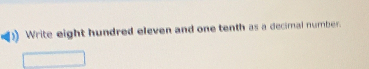 Write eight hundred eleven and one tenth as a decimal number.