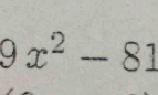 9x^2-81