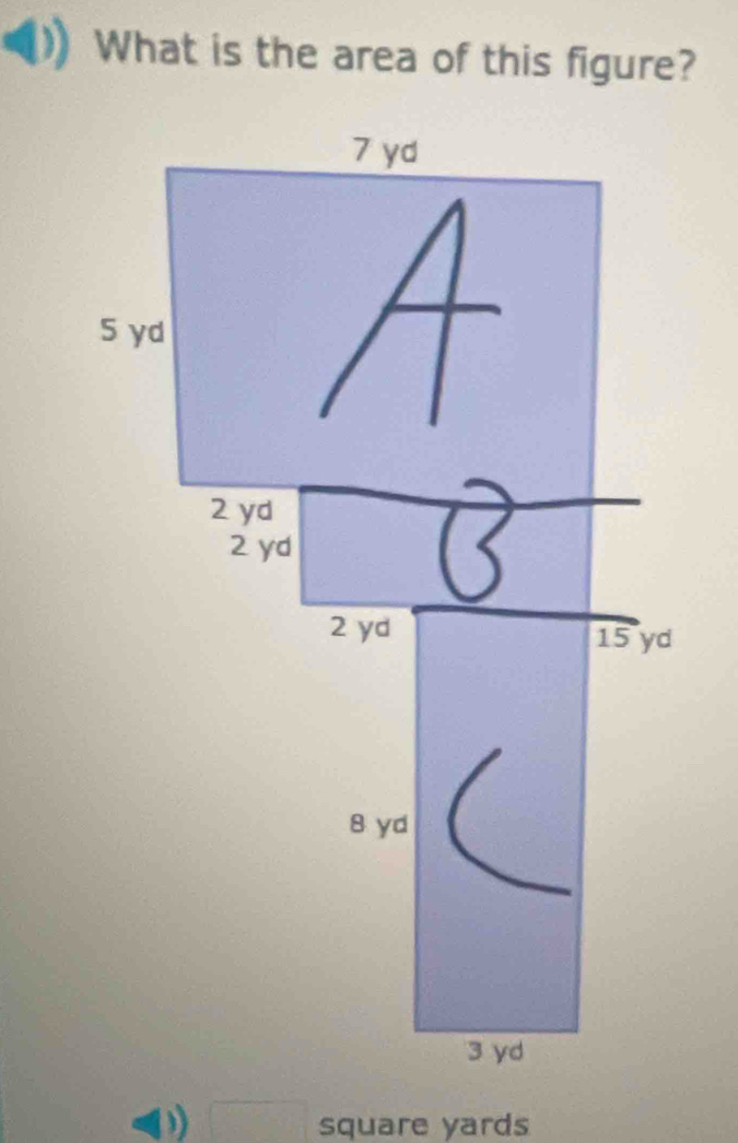 What is the area of this figure? 
)  1/a = □ /□   square yards