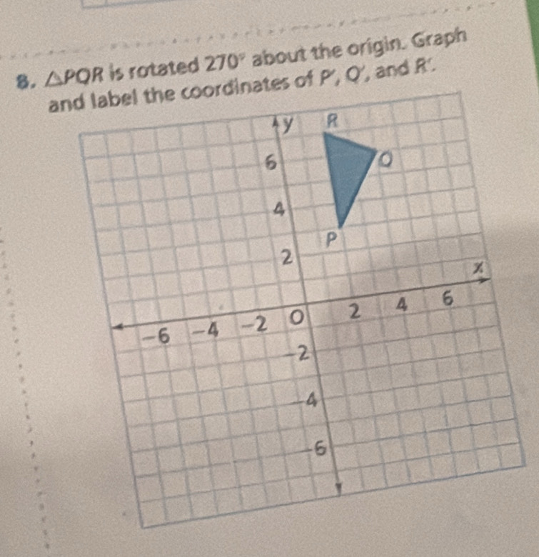 is rotated 270° about the origin. Graph