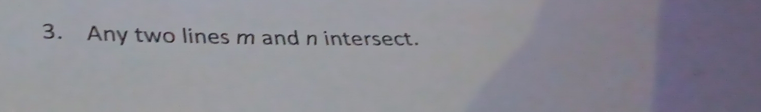 Any two lines m and n intersect.