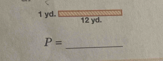 1 yd.
12 yd.
P=
_