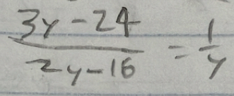  (3y-24)/2y-16 = 1/y 