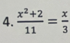  (x^2+2)/11 = x/3 