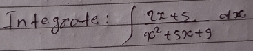 Integrate : ∈t  (2x+5)/x^2+5x+9 dx