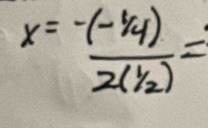 x=frac -(- 1/4 )=