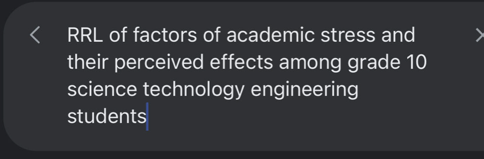 RRL of factors of academic stress and 
their perceived effects among grade 10
science technology engineering 
students