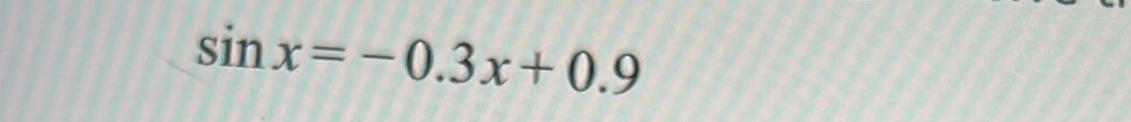 sin x=-0.3x+0.9