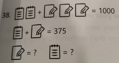 38. +
=1000
+ =375
= ? = ?