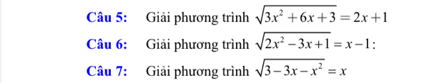 Giải phương trình sqrt(3x^2+6x+3)=2x+1
Câu 6: Giải phương trình sqrt(2x^2-3x+1)=x-1 :
Câu 7: Giải phương trình sqrt(3-3x-x^2)=x