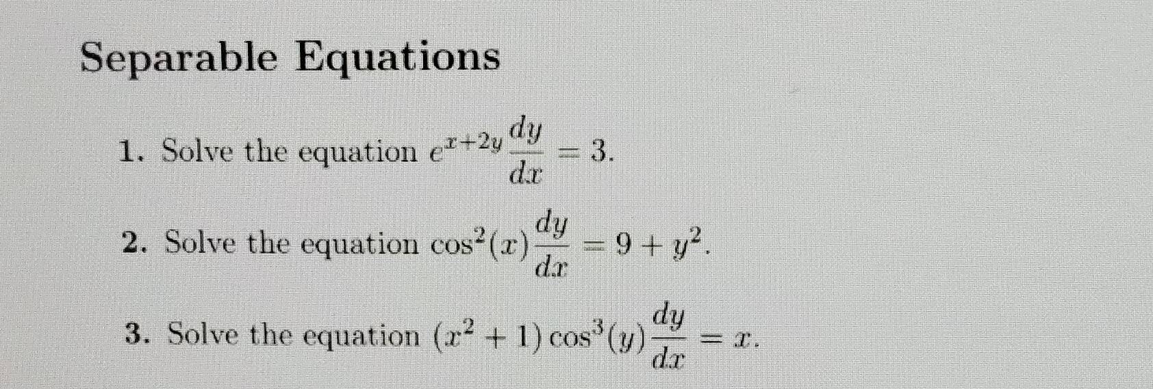 Selesai:Separable Equations 1. Solve the equation e^(x+2y) dy/dx =3. 2 ...