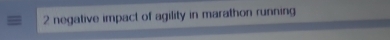 negative impact of agility in marathon running