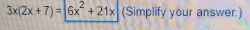 3x(2x+7)=|6x^2+21x (Simplify your answer.)