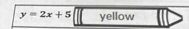 y=2x+5□ yellow