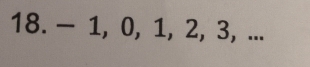 — 1, 0, 1, 2, 3, ...