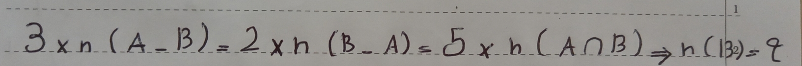 3* n(A-B)=2* n(B-A)=5* n(A∩ B)Rightarrow n(B)=q