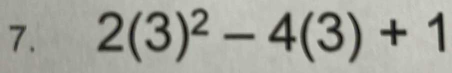 2(3)^2-4(3)+1