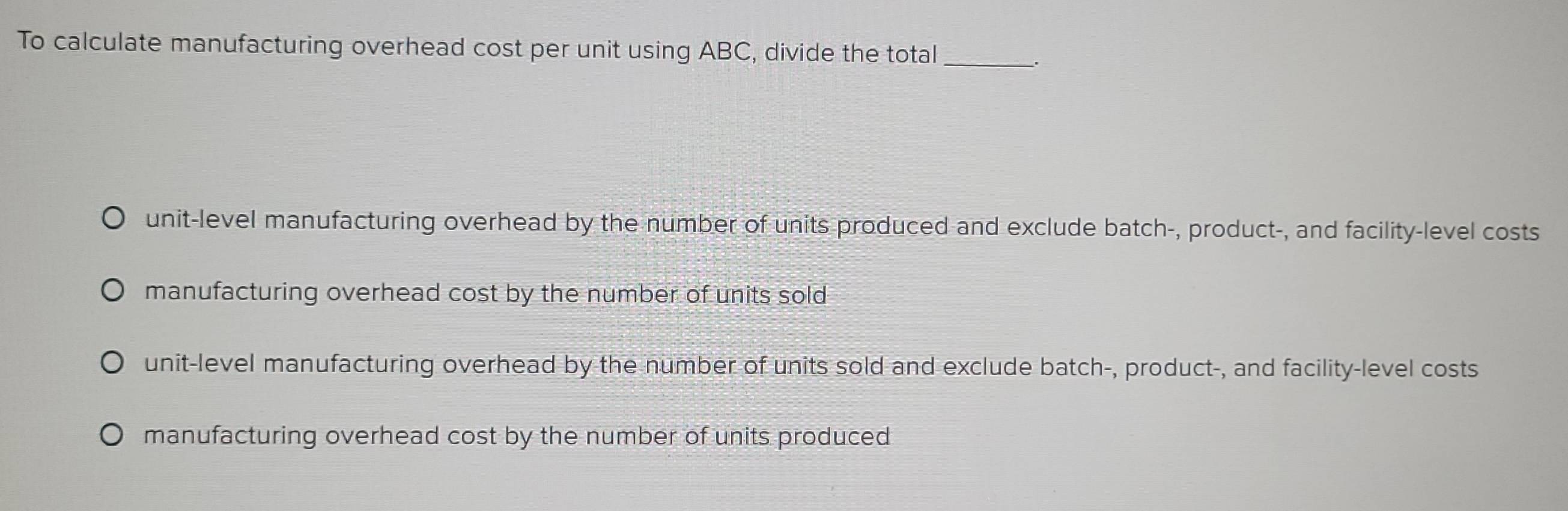 Solved: To calculate manufacturing overhead cost per unit using ABC ...