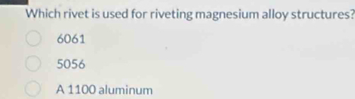 Solved: Which rivet is used for riveting magnesium alloy structures ...