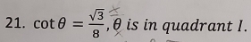 cotθ=-θ is in quadrant I.