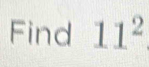 Find 11^2