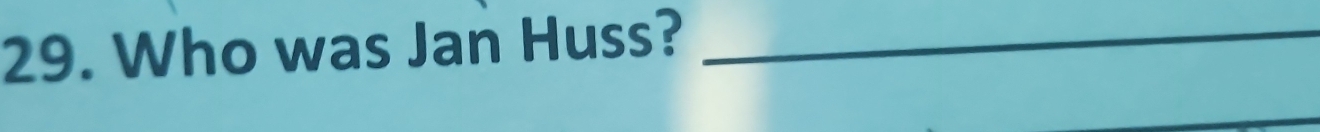 Who was Jan Huss?_