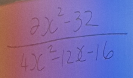  (2x^2-32)/4x^2-12x-16 