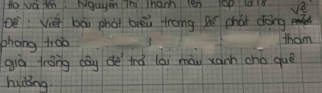 Ho Na pen. Nguyen Thi thank len op ld8 ve 
Dè: Viè bāi phàt bièi trong Bē phat dong 
phong troo 
tham 
già trōng dág dè trá (ai mau xann oho gue 
huǒng