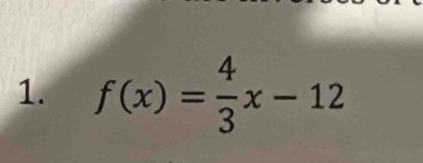 f(x)= 4/3 x-12