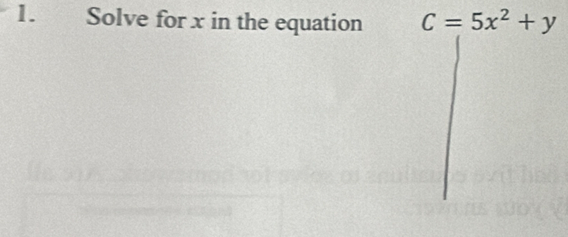 Solve for x in the equation C=5x^2+y