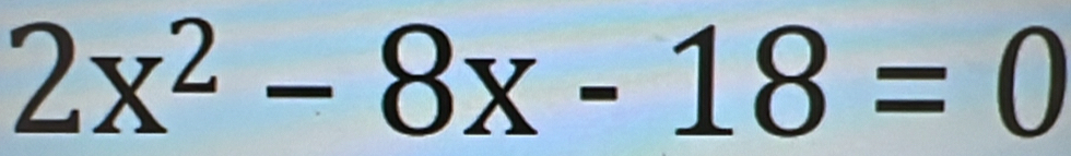 2x^2-8x-18=0