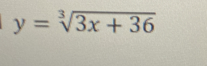 y=sqrt[3](3x+36)