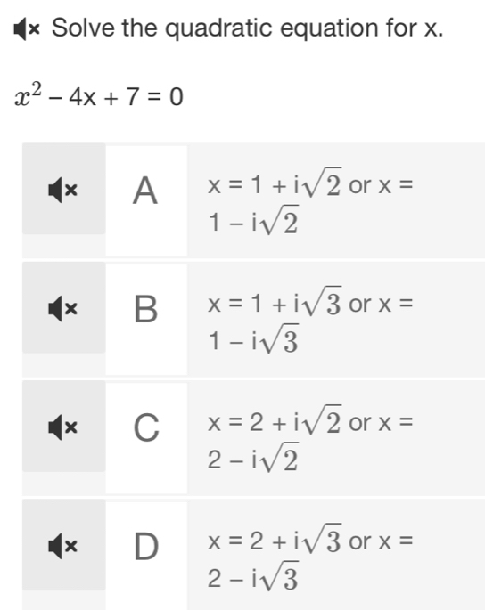 × Solve the quadratic equation for x.
x^2-4x+7=0