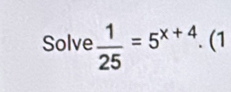 Solve  1/25 =5^(x+4).(1