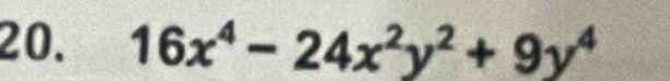 16x^4-24x^2y^2+9y^4