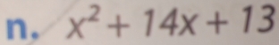 n, x^2+14x+13