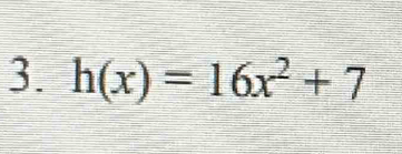 h(x)=16x^2+7