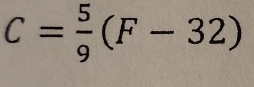 C= 5/9 (F-32)