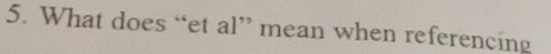 What does “et al” mean when referencing