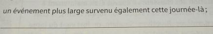 un événement plus large survenu également cette journée-là ;