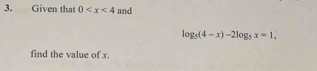 Given that 0 and
log _5(4-x)-2log _5x=1, 
find the value of x.