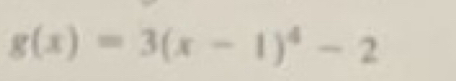 g(x)=3(x-1)^4-2