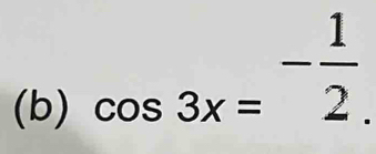 cos 3x=- 1/2 .