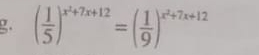 ( 1/5 )^x^2+7x+12=( 1/9 )^x^2+7x+12