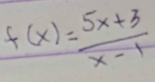 f(x)= (5x+3)/x-1 