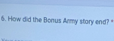 How did the Bonus Army story end? *