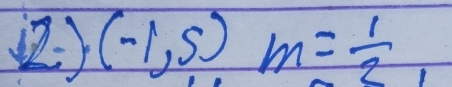 ) (-1,5)m= 1/2 ,