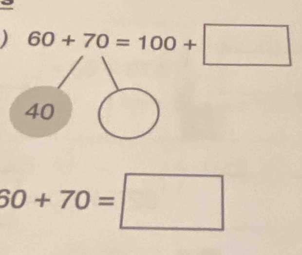 ) 60+70=100+□
40
60+70=□