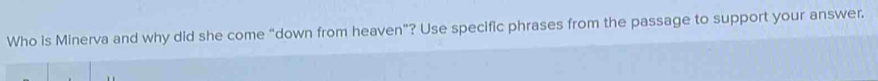 Who is Minerva and why did she come “down from heaven”? Use specific phrases from the passage to support your answer.