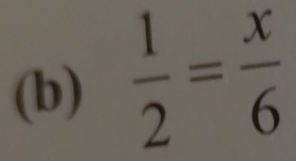  1/2 = x/6 